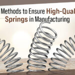 Top Methods to Ensure High-Quality Springs in Manufacturing
